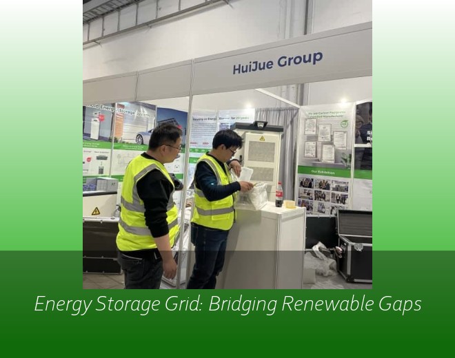 Energy Storage Grid: Bridging Renewable Gaps